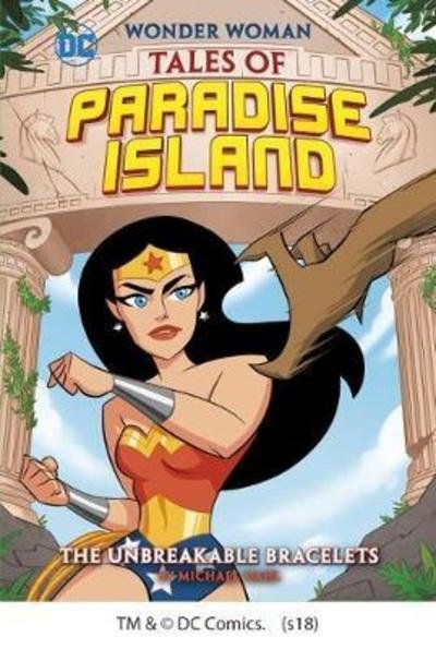 Cover for Dahl, Michael (Author) · The Unbreakable Bracelets - Wonder Woman Tales of Paradise Island (Taschenbuch) (2018)