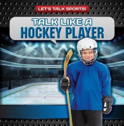 Cover for Ryan Nagelhout · Talk Like a Hockey Player (Hardcover Book) (2016)