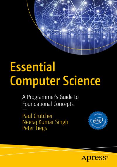 Cover for Paul D. Crutcher · Essential Computer Science: A Programmer’s Guide to Foundational Concepts (Paperback Book) [1st edition] (2021)