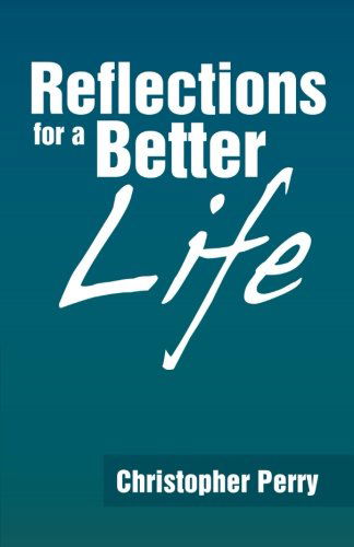 Cover for Christopher Perry · Reflections for a Better Life (Paperback Book) (2013)