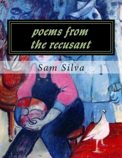 Cover for Sam Silva · Poems from the Recusant (Paperback Book) (2013)