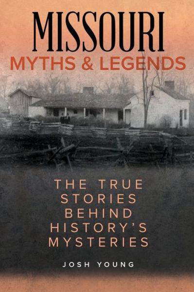 Cover for Josh Young · Missouri Myths and Legends: The True Stories Behind History's Mysteries - Myths and Mysteries Series (Paperback Book) [Second edition] (2020)