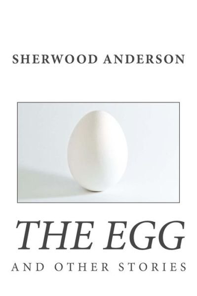 Cover for Sherwood Anderson · The Egg and Other Stories (Paperback Book) (2014)