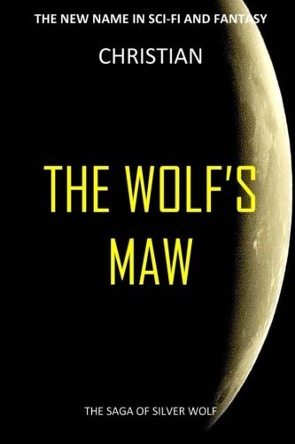 Cover for Christian · The Wolfs Maw (The Saga of Silver Wolf) (Volume 1) (Paperback Bog) (2014)