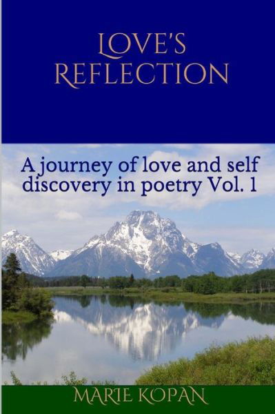 Love's Reflection - Marie Kopan - Kirjat - Createspace Independent Publishing Platf - 9781497352063 - tiistai 27. toukokuuta 2014