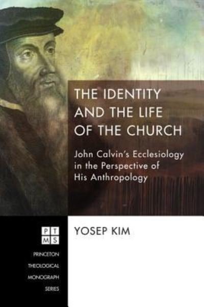 Cover for Yosep Kim · The Identity and the Life of the Church (Bog) (2014)