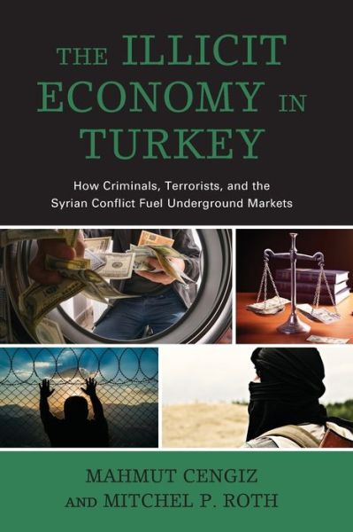 Cover for Mahmut Cengiz · The Illicit Economy in Turkey: How Criminals, Terrorists, and the Syrian Conflict Fuel Underground Markets (Taschenbuch) (2022)