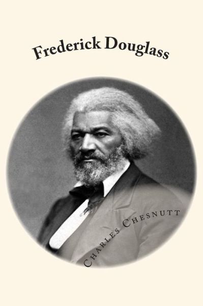 Cover for Charles W Chesnutt · Frederick Douglass (Paperback Book) (2014)