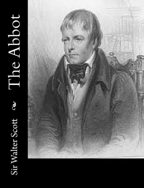 Cover for Sir Walter Scott · The Abbot (Paperback Book) (2014)