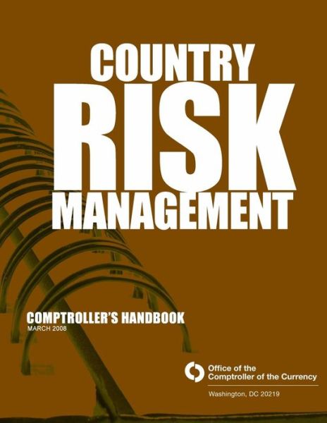 Cover for Comptroller of the Currencyadministrator · Country Risk Management Comptroller's Handbook March 2008 (Paperback Book) (2014)