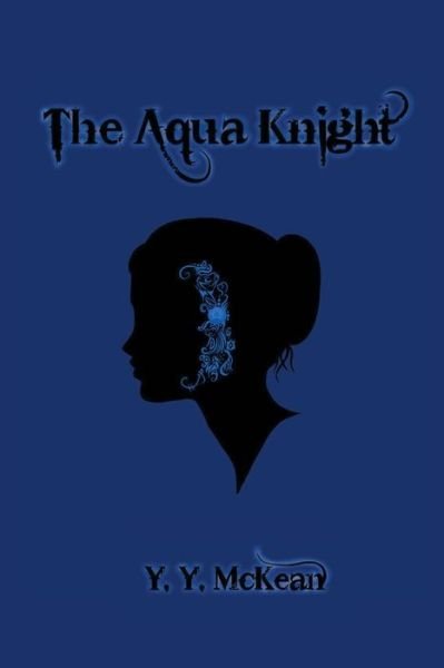 Cover for Y y McKean · The Aqua Knight (Paperback Bog) (2015)
