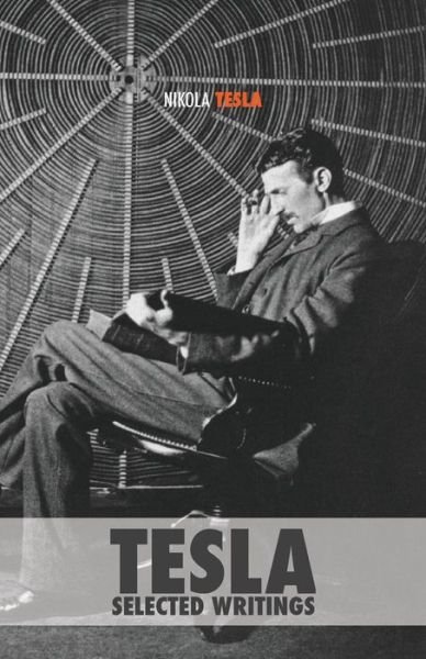 Cover for Nikola Tesla · Selected Tesla Writings (Pocketbok) (2014)
