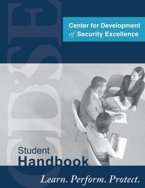 Cover for Center for Development of Security Excel · Center for Development of Security Excellence: Student Handbook Learn, Perform, Protect (Paperback Book) (2015)