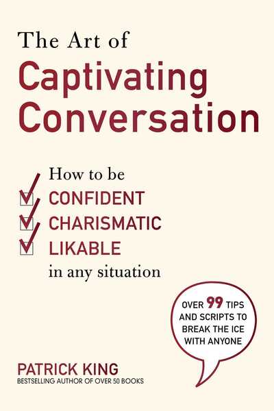 Cover for Patrick King · The Art of Captivating Conversation: How to Be Confident, Charismatic, and Likable in Any Situation (Paperback Book) (2020)