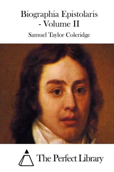 Cover for Samuel Taylor Coleridge · Biographia Epistolaris - Volume II (Paperback Book) (2015)