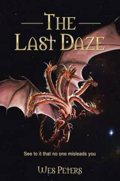 Cover for Wes Peters · The Last Daze: See to It That No One Misleads You (Paperback Book) (2015)