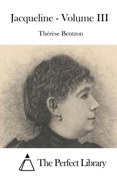 Jacqueline - Volume III - Therese Bentzon - Kirjat - Createspace - 9781514172063 - maanantai 1. kesäkuuta 2015