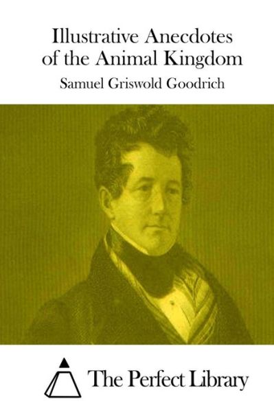 Cover for Samuel Griswold Goodrich · Illustrative Anecdotes of the Animal Kingdom (Paperback Book) (2015)