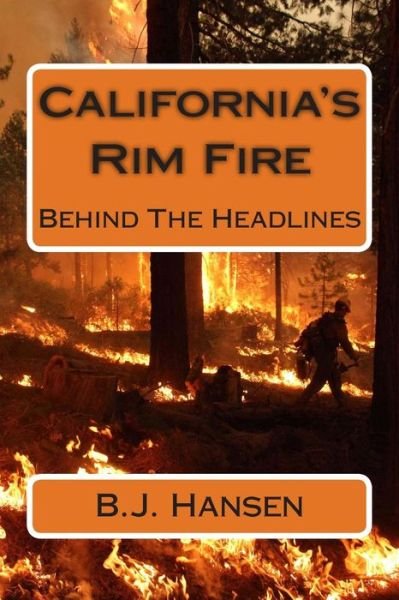 Cover for B J Hansen · California's Rim Fire: Behind the Headlines (Paperback Bog) (2015)