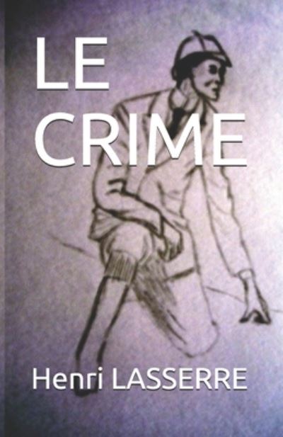 Cover for Henri Lasserre · Le Crime (Paperback Book) (2017)