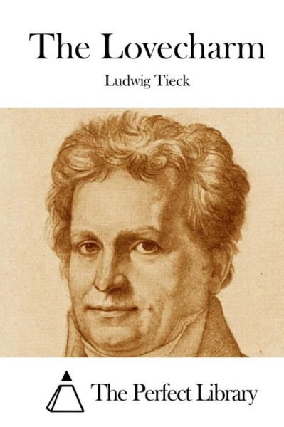 Cover for Ludwig Tieck · The Lovecharm (Paperback Bog) (2016)