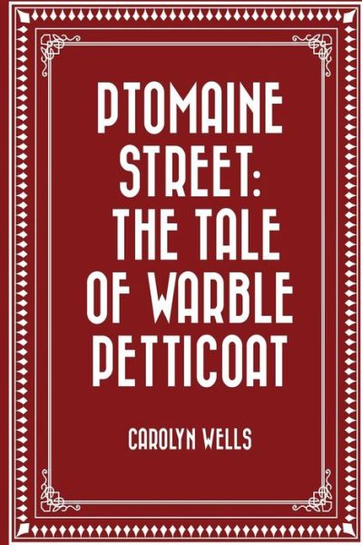 Ptomaine Street - Carolyn Wells - Books - Createspace Independent Publishing Platf - 9781523826063 - February 2, 2016