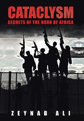 Cover for Zeynab Ali · Cataclysm :  : Secrets of the Horn of Africa (Gebundenes Buch) (2016)