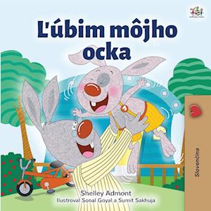 Cover for Shelley Admont · I Love My Dad (Slovak Book for Kids) (Bog) (2024)