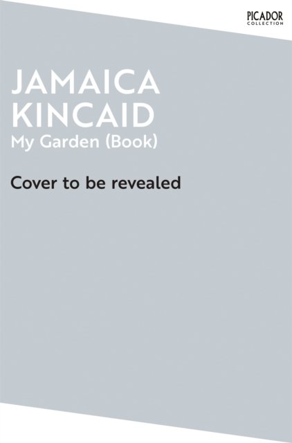 Cover for Jamaica Kincaid · My Garden (Book) - Picador Collection (Taschenbuch) (2024)