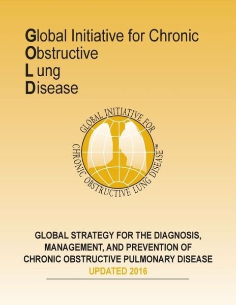 Cover for Global Initiative for C Obstrutive Lung · Global Strategy for the Diagnosis, Management, and Prevention of COPD (Paperback Book) (2016)