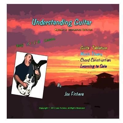 Joe G Fichera · Understanding Guitar (Paperback Book) (2016)
