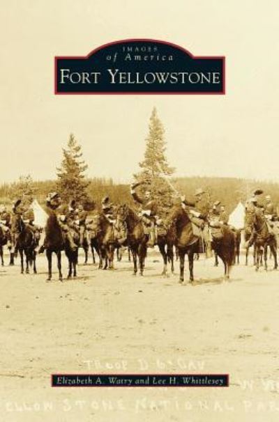 Cover for Elizabeth A Watry · Fort Yellowstone (Hardcover Book) (2012)