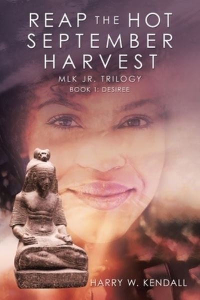 Harry W Kendall · Reap the Hot September Harvest: Book 1: Desiree (Pocketbok) (2020)