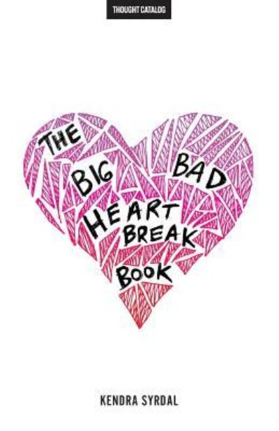 Cover for Kendra Syrdal · The Big Bad Heartbreak Book (Paperback Book) (2016)