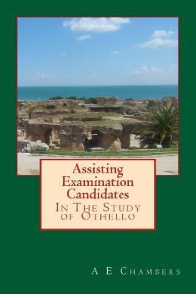 Cover for A E Chambers · Assisting Examination Candidates in the Study of Othello (Taschenbuch) (2016)