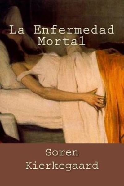 Cover for Deceased Soren Kierkegaard · La Enfermedad Mortal (Paperback Bog) [Spanish edition] (2016)