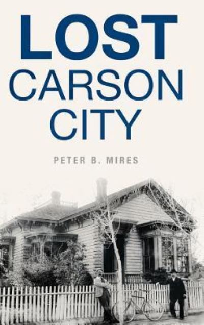 Cover for Peter B Mires · Lost Carson City (Hardcover Book) (2018)