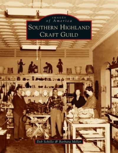 Cover for Deb Schillo · Southern Highland Craft Guild (Hardcover Book) (2021)