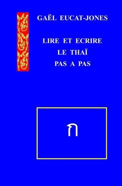 Cover for Gael Eucat-Jones · LIRE ET ECRIRE LE THAI Pas a pas (Paperback Book) (2017)