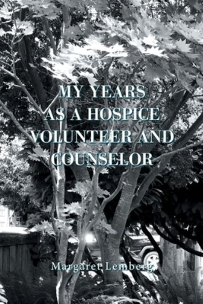 Cover for Margaret Lemberg · My Years as a Hospice Volunteer and Counselor (Paperback Book) (2021)