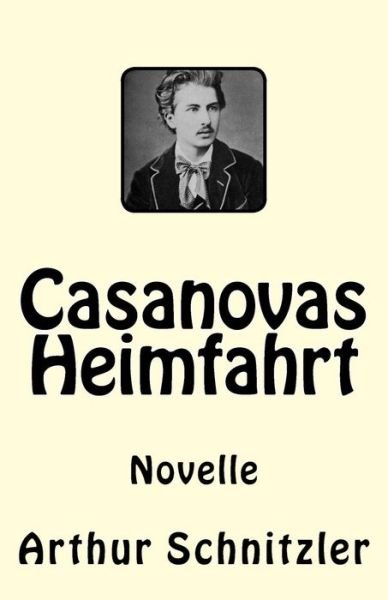 Cover for Arthur Schnitzler · Casanovas Heimfahrt (Paperback Book) (2017)