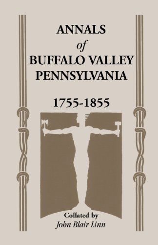 Cover for John B Linn · Annals of Buffalo Valley, Pennsylvania (Paperback Book) (2013)