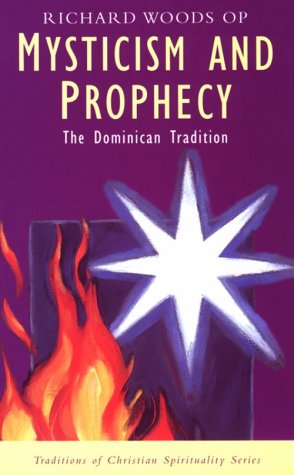 Cover for Richard Woods · Mysticism and Prophecy: the Dominican Tradition (Traditions of Christian Spirituality) (Paperback Book) (2001)