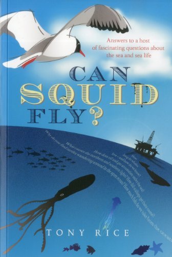Can Squid Fly?: Answers to a Host of Fascinating Questions about the Sea - Tony Rice - Bøger - Sheridan House - 9781574093063 - 1. marts 2011