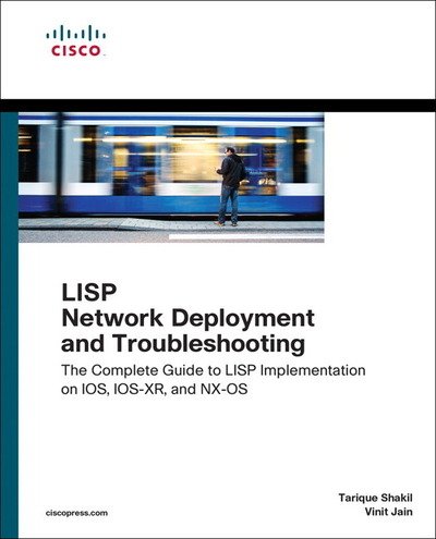 LISP Network Deployment and Troubleshooting: The Complete Guide to LISP Implementation on IOS-XE, IOS-XR, and NX-OS - Networking Technology - Tarique Shakil - Bøger - Pearson Education (US) - 9781587145063 - 15. november 2019
