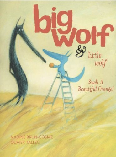 Cover for Nadine Brun-Cosme · Big Wolf and Little Wolf, Such a Beautiful Orange! (Kartonbuch) (2011)