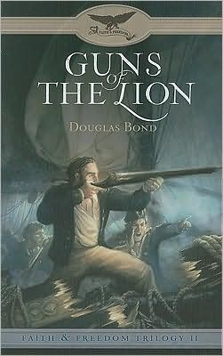 Cover for Douglas Bond · Guns of the Lion - Faith &amp; Freedom Trilogy (Paperback Book) (2008)