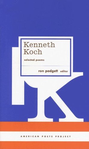 Cover for Kenneth Koch · Kenneth Koch: Selected Poems: (American Poets Project #24) - American Poets Project (Inbunden Bok) [F First edition] (2007)