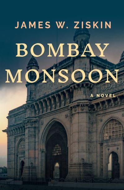 Cover for James W. Ziskin · Bombay Monsoon (Hardcover Book) (2022)