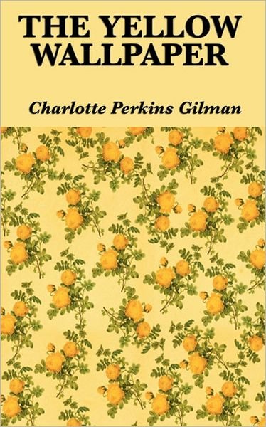 Cover for Charlotte Perkins Gilman · The Yellow Wallpaper (Paperback Bog) (2011)